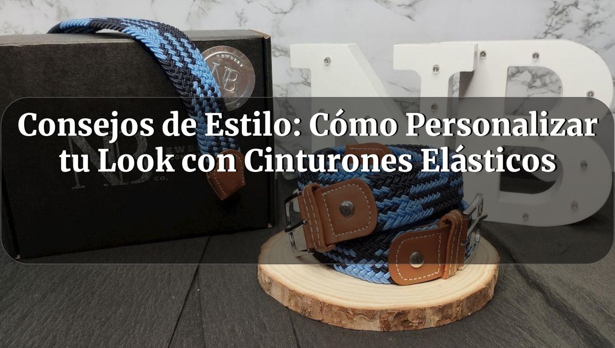 consejos de estilo como personalizar tu look con cinturones elasticos